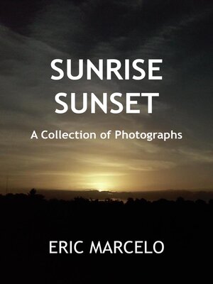cover image of Sunrise Sunset a Collection of Photographs